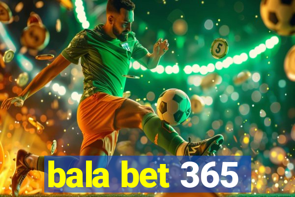 bala bet 365